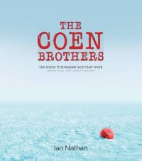 cover of the book The Coen Brothers: The Iconic Filmmakers and Their Work: Unofficial and Unauthorised