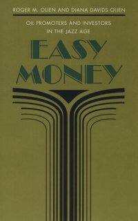 cover of the book Easy Money: Oil Promoters and Investors in the Jazz Age