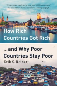 cover of the book How Rich Countries Got Rich ... And Why Poor Countries Stay Poor