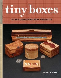 cover of the book Tiny Boxes: 10 Skill-Building Box Projects