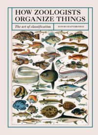 cover of the book How Zoologists Organize Things: The Art of Classification