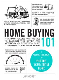 cover of the book Home Buying 101: From Mortgages and the MLS to Making the Offer and Moving In, Your Essential Guide to Buying Your First Home