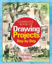 cover of the book Complete Book of Drawing Projects Step-by-Step