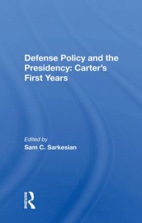 cover of the book Defense Policy and the Presidency: Carter's First Years