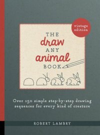 cover of the book The Draw Any Animal Book: Over 150 Simple Step-by-Step Drawing Sequences for Every Kind of Creature