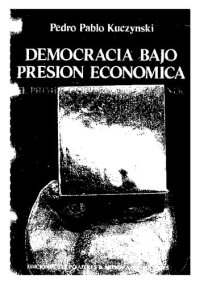 cover of the book Democracia bajo presión económica. El primer gobierno de Fernando Belaúnde (1963-1968)