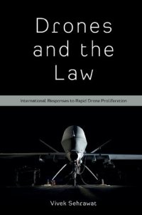 cover of the book Drones And The Law: International Responses To Rapid Drone Proliferation