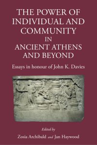 cover of the book The Power of Individual and Community in Ancient Athens and Beyond: Essays in Honour of John K. Davies