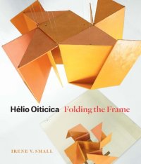 cover of the book Hélio Oiticica: Folding the Frame