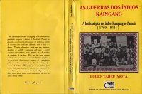 cover of the book As guerras dos índios Kaingang. A História épica dos índios Kaingang no Paraná (1769-1924).