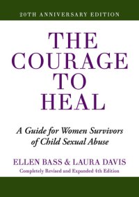 cover of the book The Courage to Heal: A Guide for Women Survivors of Child Sexual Abuse (20th Anniversary Edition)