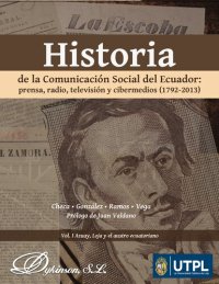 cover of the book Historia de la Comunicación social del Ecuador: prensa, radio, televisión y medios digitales (1792-2013)