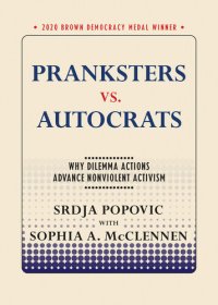 cover of the book Pranksters vs. Autocrats: Why Dilemma Actions Advance Nonviolent Activism