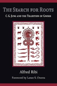 cover of the book The Search for Roots: C. G. Jung and the Tradition of Gnosis