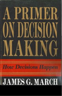 cover of the book A Primer on Decision Making, How Decisions Happen