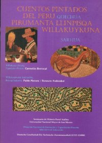 cover of the book Cuentos pintados del Perú: Pirumanta llinpisqa willakuykuna. Sarhua (Ayacucho), quechua - español