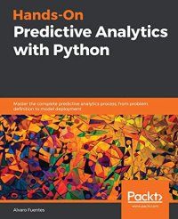 cover of the book Hands-On Predictive Analytics with Python: Master the complete predictive analytics process, from problem definition to model deployment