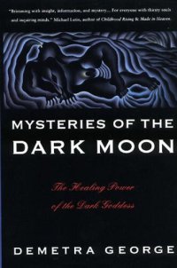 cover of the book Mysteries of the Dark Moon: The Healing Power of the Dark Goddess