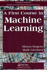 cover of the book A First Course in Machine Learning