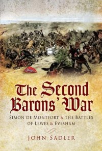 cover of the book The Second Baron’s War: Simon de Montfort and the Battles of Lewes and Evesham