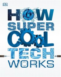 cover of the book How Super Cool Tech Works