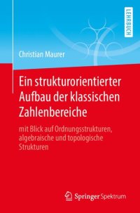 cover of the book Ein strukturorientierter Aufbau der klassischen Zahlenbereiche