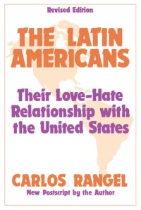 cover of the book The Latin Americans: Their Love-Hate Relationship With the United States