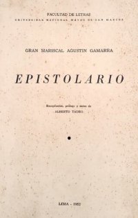 cover of the book Gran Mariscal Agustín Gamarra. Epistolario