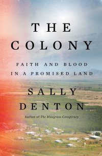 cover of the book The Colony: Faith and Blood in a Promised Land