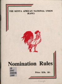 cover of the book The Kenya African National Union (KANU). Nomination Rules. Kanuni za Uteuzi za KANU (The Kenya African National Union)