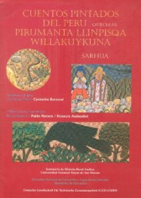 cover of the book Cuentos pintados del Perú / Pirumanta llinpisqa willakuykuna. Sarhua (Ayacucho), quechua - español