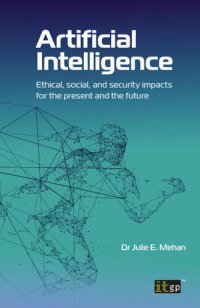 cover of the book Artificial intelligence : ethical, social and security impacts for the present and the future