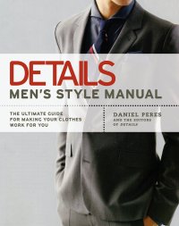 cover of the book Details Men's Style Manual: The Ultimate Guide for Making Your Clothes Work for You