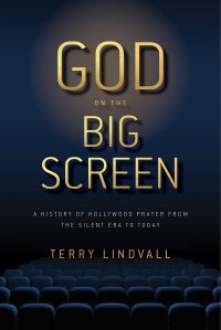 cover of the book God on the Big Screen: A History of Hollywood Prayer from the Silent Era to Today