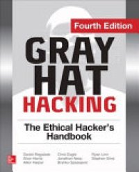 cover of the book Gray Hat Hacking The Ethical Hacker's Handbook, Fourth Edition