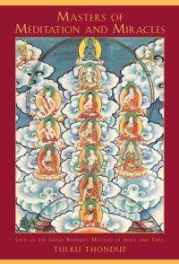 cover of the book Masters of Meditation and Miracles: Lives of the Great Buddhist Masters of India and Tibet