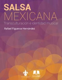 cover of the book Salsa mexicana: Transculturación e identidad musical