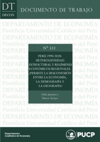 cover of the book Perú 1990-2020: Heterogeneidad estructural y regímenes económicos regionales ¿Persiste la desconexión entre la economía, la demografía y la geografía?