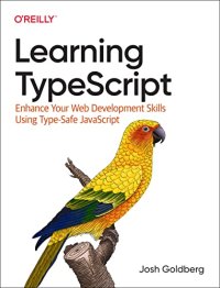 cover of the book Learning TypeScript: Enhance Your Web Development Skills Using Type-Safe JavaScript