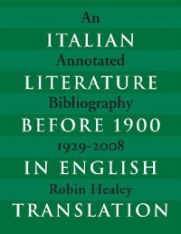 cover of the book Italian Literature Before 1900 in English Translation: An Annotated Bibliography, 1929-2008