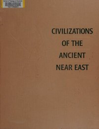 cover of the book Civilizations of the Ancient Near East, vols. 1-2