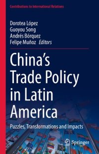 cover of the book China’s Trade Policy In Latin America: Puzzles, Transformations And Impacts