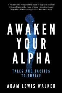 cover of the book Awaken Your Alpha Tales and Tactics to Thrive