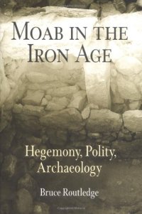 cover of the book Moab in the Iron Age: Hegemony, Polity, Archaeology