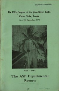 cover of the book The Fifth Congress of the Afro-Shirazi Party, Chake Chake, Pemba. 1st to 7th December, 1972. Book three. The ASP Departmental Reports