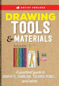 cover of the book Artist Toolbox: Drawing Tools & Materials: A Practical Guide to Graphite, Charcoal, Colored Pencil, and More