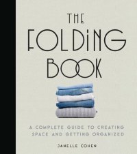 cover of the book The Folding Book: A Complete Guide to Creating Space and Getting Organized