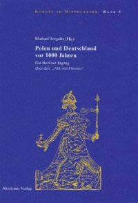 cover of the book Polen und Deutschland vor 1000 Jahren: Die Berliner Tagung über den "Akt von Gnesen"