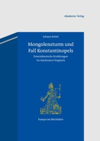 cover of the book Mongolensturm und Fall Konstantinopels: Dominikanische Erzählungen im diachronen Vergleich