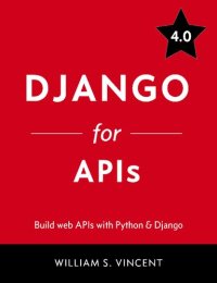 cover of the book Django for APIs: Build web APIs with Python and Django 4.0